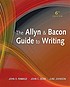 The Allyn & Bacon guide to writing by John D Ramage