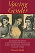 Voicing gender : castrati, travesti, and the second... by Naomi André