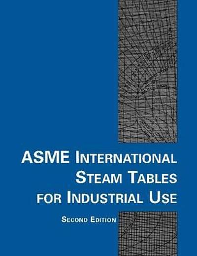 ASME international steam tables for industrial use : based on the IAPWS ...