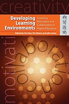 Developing learning environments : creativity, motivation and collaboration in higher education