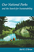 Our National parks and the search for sustainability by Bob R O'Brien