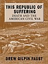 This republic of suffering : death and the American... Auteur: Drew Gilpin Faust