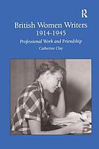 British women writers 1914-1945 : professional work and friendship