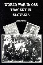 World War II : OSS tragedy in Slovakia