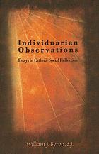 Individuarian observations : essays in Catholic social reflection
