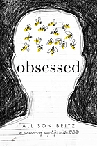 OBSESSED : a memoir of my life with ocd.