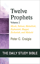 Twelve prophets. Volume 2, Micah, Nahum, Habakkuk, Zephaniah, Haggai, Zechariah, and Malachi