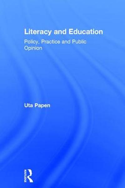 Literacy And Education : Policy, Practice And Public Opinion | WorldCat.org