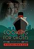 Cooking for ghosts by  Patricia V Davis 