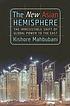 The new Asian hemisphere : the irresistible shift... by  Kishore Mahbubani 