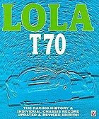 Lola T70 : the racing history & individual chassis record.