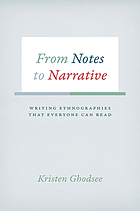 From notes to narrative : writing ethnographies that everyone can read