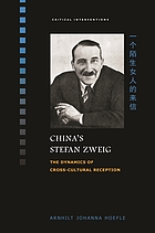 China's Stefan Zweig : the dynamics of cross-cultural reception