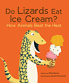 Do lizards eat ice cream? : how animals beat the heat