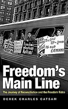 Freedom's Main Line: The Journey of Reconciliation and the Freedom Rides (Civil rights and the struggle for Black equality in the twentieth century)