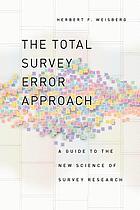 The total survey error approach : a guide to the new science of survey research