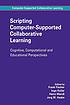 Scripting computer-supported collaborative learning... by Frank Fischer