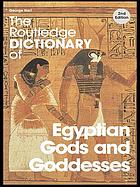 Routledge Dictionary of Egyptian Gods and Goddesses (Routledge dictionaries)