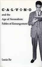 Calvino and the age of Neorealism : fables of estrangement