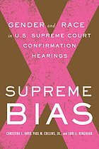 Front cover image for Supreme bias : gender and race in U.S. Supreme Court confirmation hearings