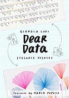Front cover image for Dear data : a friendship in 52 weeks of postcards