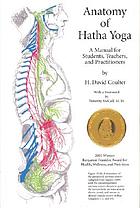 Anatomy of Hatha Yoga : a Manual for Students, Teachers, and Practitioners
