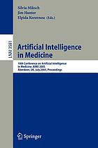 Artificial intelligence in medicine : 10th Conference on Artificial Intelligence in Medicine, AIME 2005, Aberdeen, UK, July 23-27, 2005 : proceedings