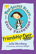 The Top-secret diary of Celie Valentine. Book 1, Friendship over
