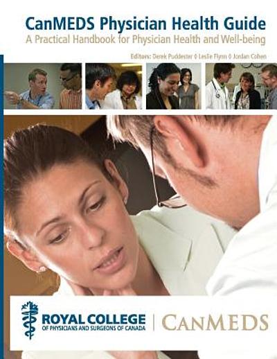 CanMEDS physician health guide : a practical handbook for physician ...