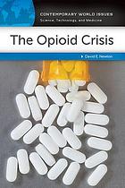 The opioid crisis : a reference handbook