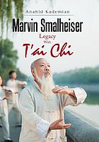 Marvin Smalheiser : legacy with t'ai chi