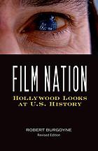 Film nation : Hollywood looks at U.S. history