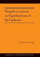 Hangzhou lectures on eigenfunctions of the Laplacian