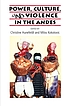 Power, culture, and violence in the Andes by  Christine Hunefeldt 