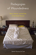 Cover image for the book Pedagogies of Woundedness Illness, Memoir, and the Ends of the Model Minority