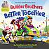 Builder brothers : better together by  Drew Scott 