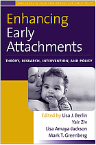 Enhancing early attachments : theory, research, intervention, and policy
