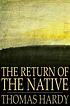 The Return of the Native. 저자: Thomas Hardy