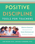 Positive Discipline Tools For Teachers Effective Classroom Management For Social Emotional And Academic Success Book 17 Worldcat Org Positive Discipline Tools For Teachers Effective Classroom Management For Social Emotional And Academic Success Book 17 Worldcat Org