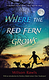 Where the red fern grows the story of two dogs... by Wilson Rawls