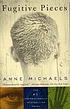 Fugitive pieces by  Anne Michaels 