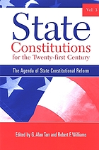 State constitutions for the twenty-first century. Vol. 3, The agenda of state constitutional reform
