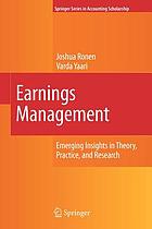 Earnings management : emerging insights in theory, practice, and research