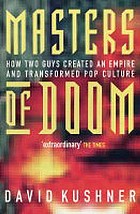 Masters of Doom : how two guys created an empire and transformed pop culture