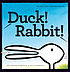 Duck! Rabbit! by  Amy Krouse Rosenthal 