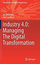 Industry 4.0: managing the digital transformation.