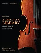 A basic music library : essential scores and sound recordings. Volume 3, Classical music