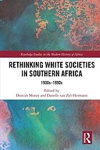 Rethinking white societies in southern Africa : 1930s-1990s