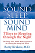 Sound Sleep, Sound Mind 7 Keys to Sleeping through... by Barry Krakow