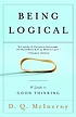 Being logical : a guide to good thinking by D  Q MacInerny